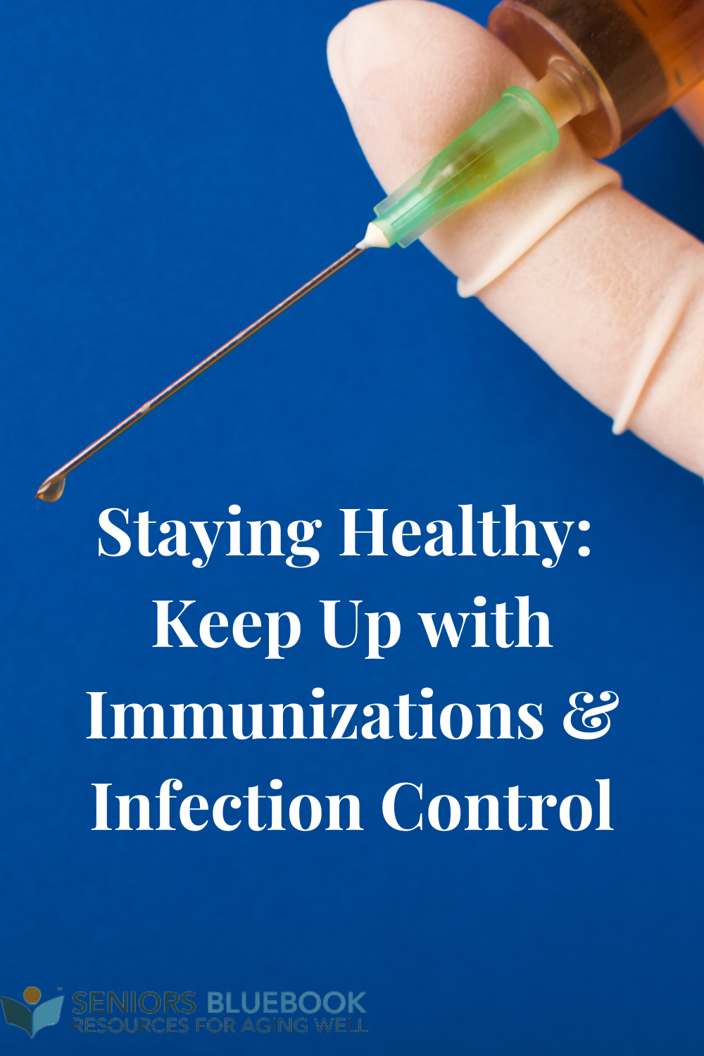 Staying Healthy: Keep Up with Immunizations & Infection Control